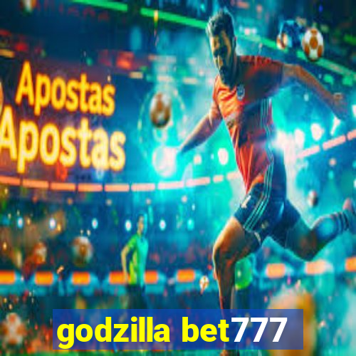 godzilla bet777